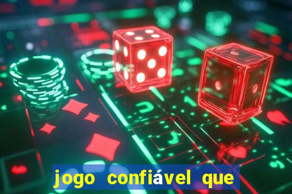 jogo confiável que ganha dinheiro