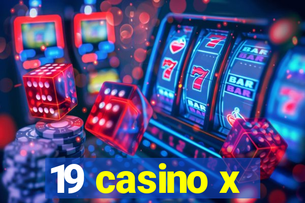 19 casino x