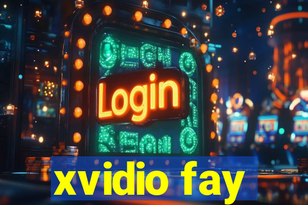 xvidio fay