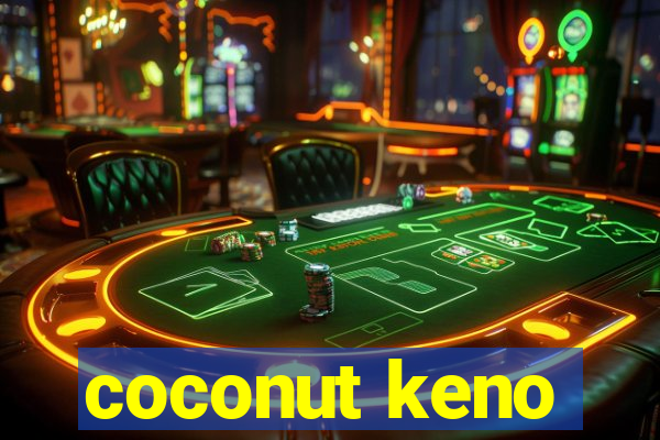 coconut keno