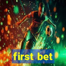 first bet