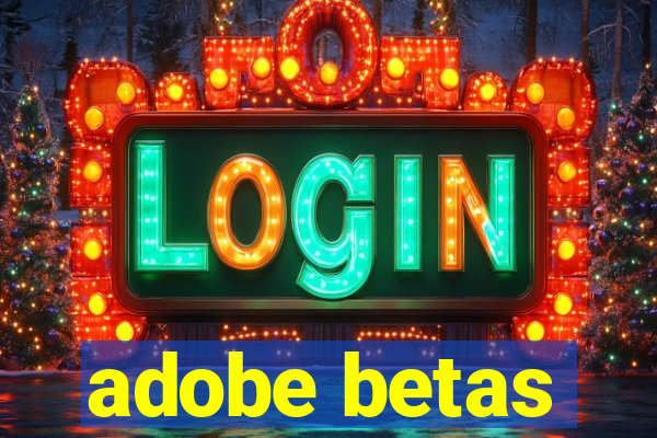 adobe betas