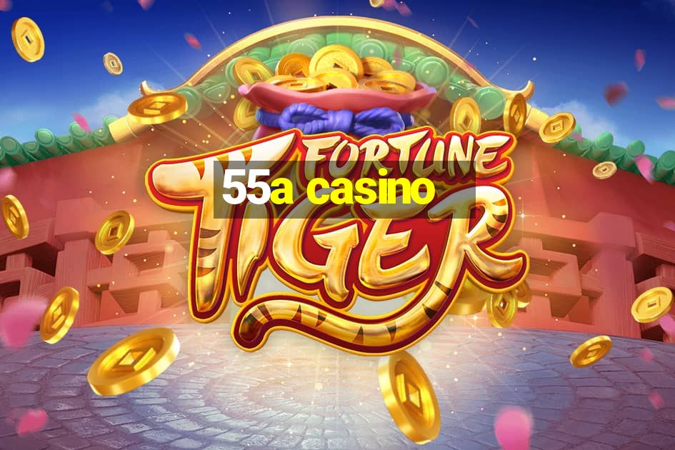 55a casino