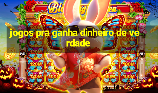 jogos pra ganha dinheiro de verdade