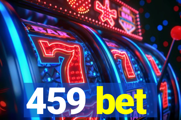 459 bet