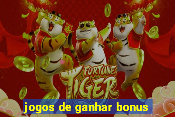 jogos de ganhar bonus