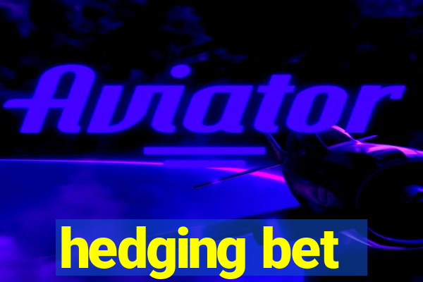 hedging bet