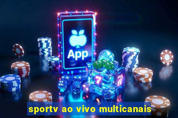 sportv ao vivo multicanais