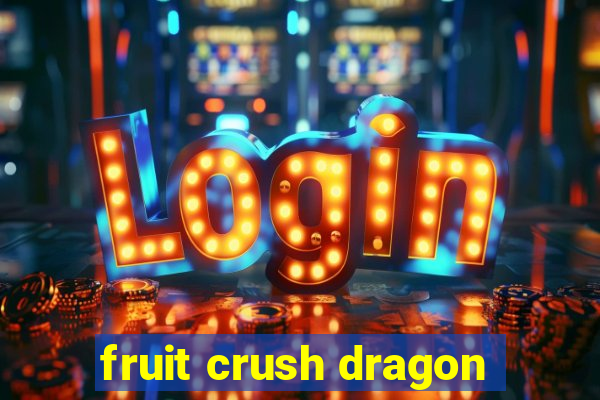 fruit crush dragon