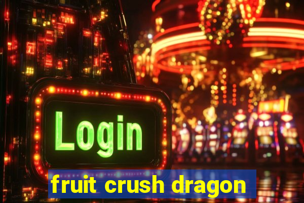 fruit crush dragon