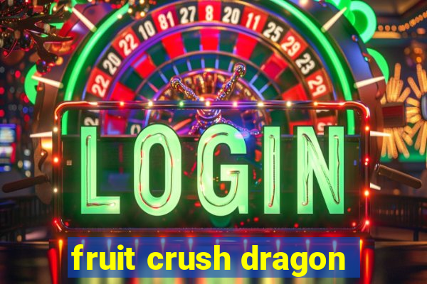 fruit crush dragon