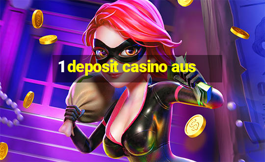 1 deposit casino aus