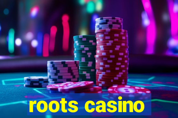 roots casino