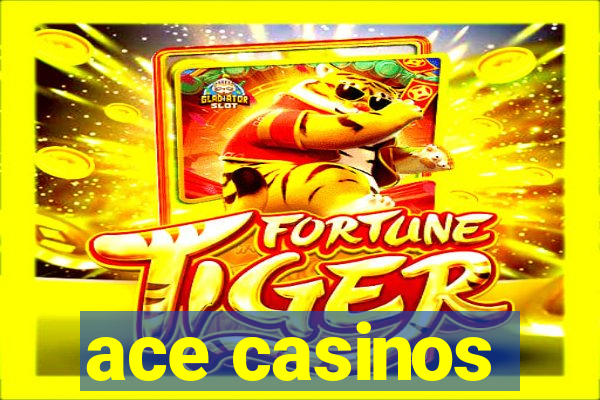 ace casinos