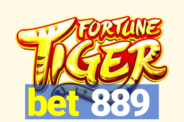 bet 889