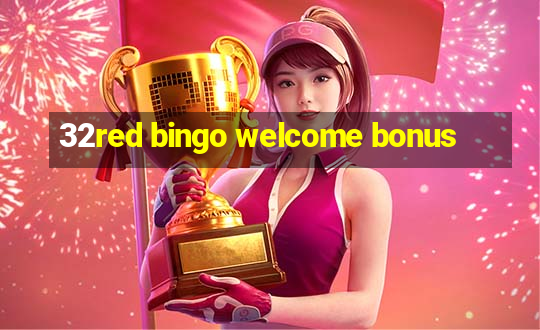 32red bingo welcome bonus