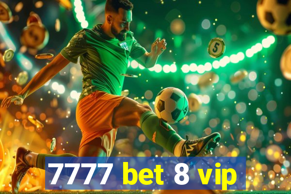 7777 bet 8 vip