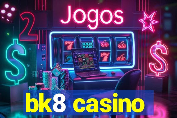 bk8 casino