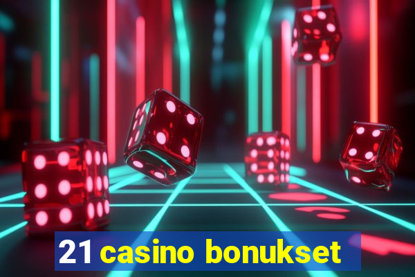 21 casino bonukset