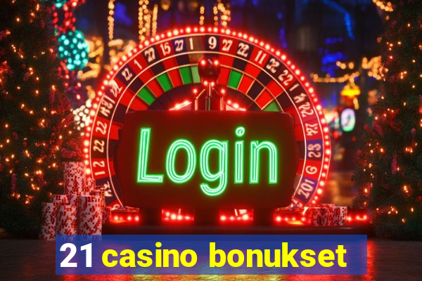 21 casino bonukset