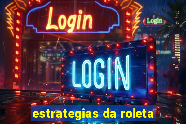 estrategias da roleta