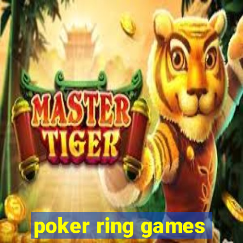 poker ring games