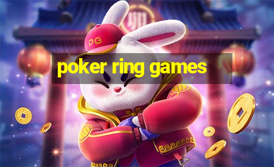 poker ring games