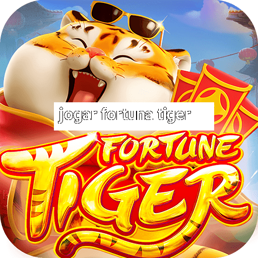 jogar fortuna tiger