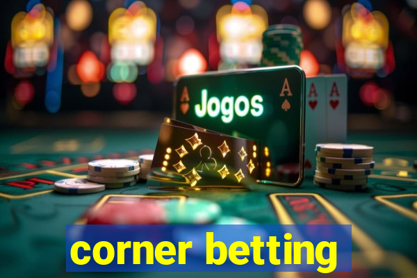 corner betting