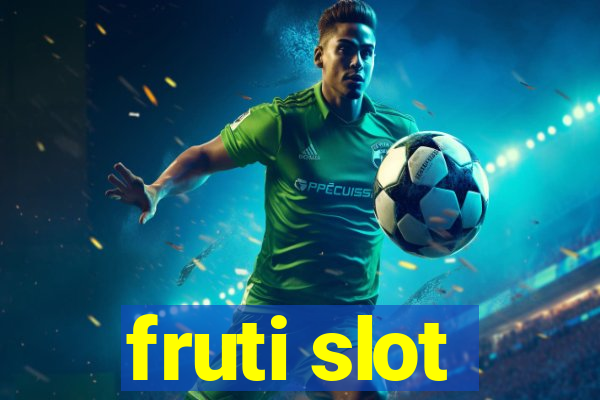 fruti slot