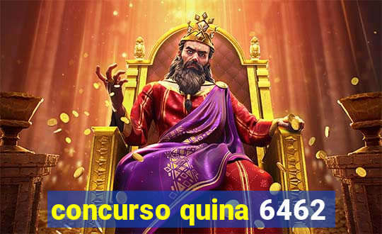 concurso quina 6462