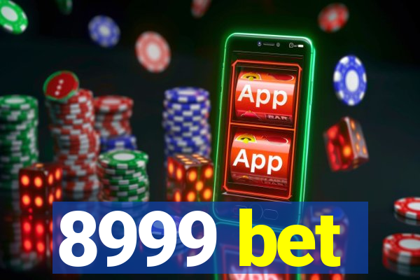 8999 bet