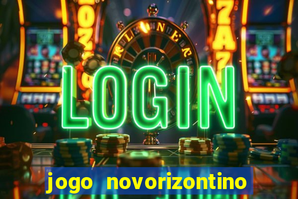 jogo novorizontino e brusque