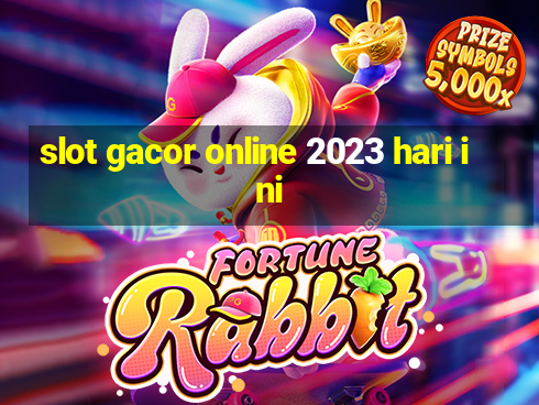 slot gacor online 2023 hari ini