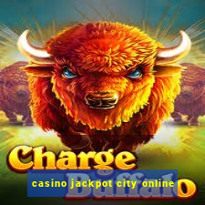 casino jackpot city online