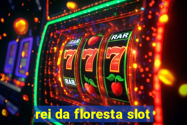 rei da floresta slot