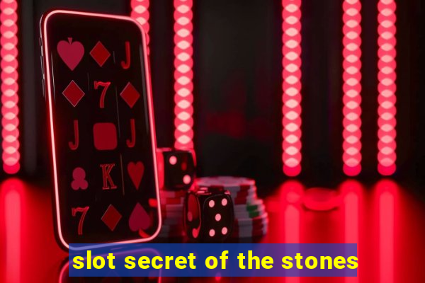 slot secret of the stones