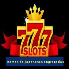 nomes de japoneses engraçados