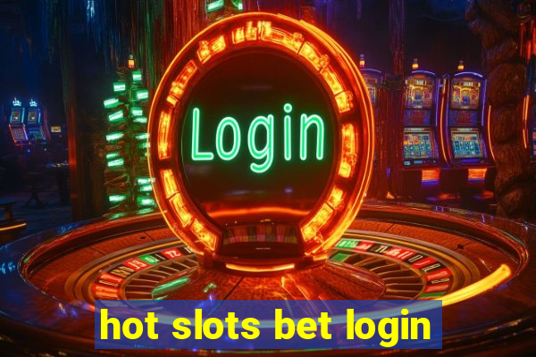 hot slots bet login