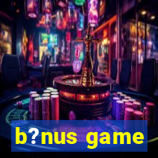 b?nus game