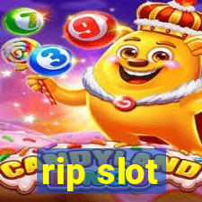 rip slot