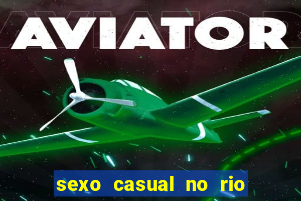 sexo casual no rio de janeiro