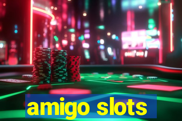 amigo slots