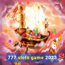 777 slots game 2023