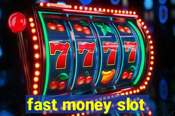 fast money slot