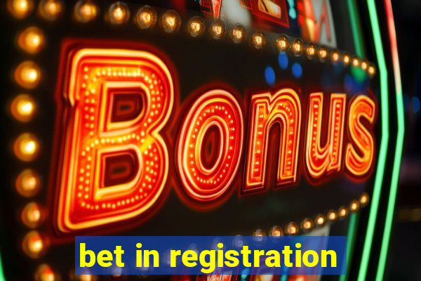 bet in registration