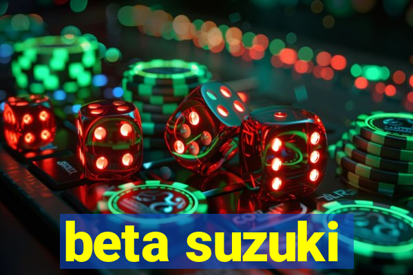 beta suzuki