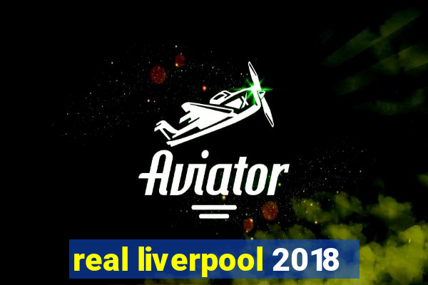 real liverpool 2018