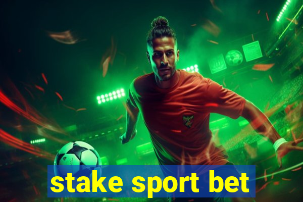 stake sport bet