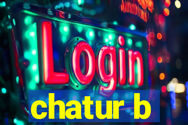 chatur b